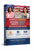 Woman Owned, Veteran Owned and Minority Owned Certification Guide